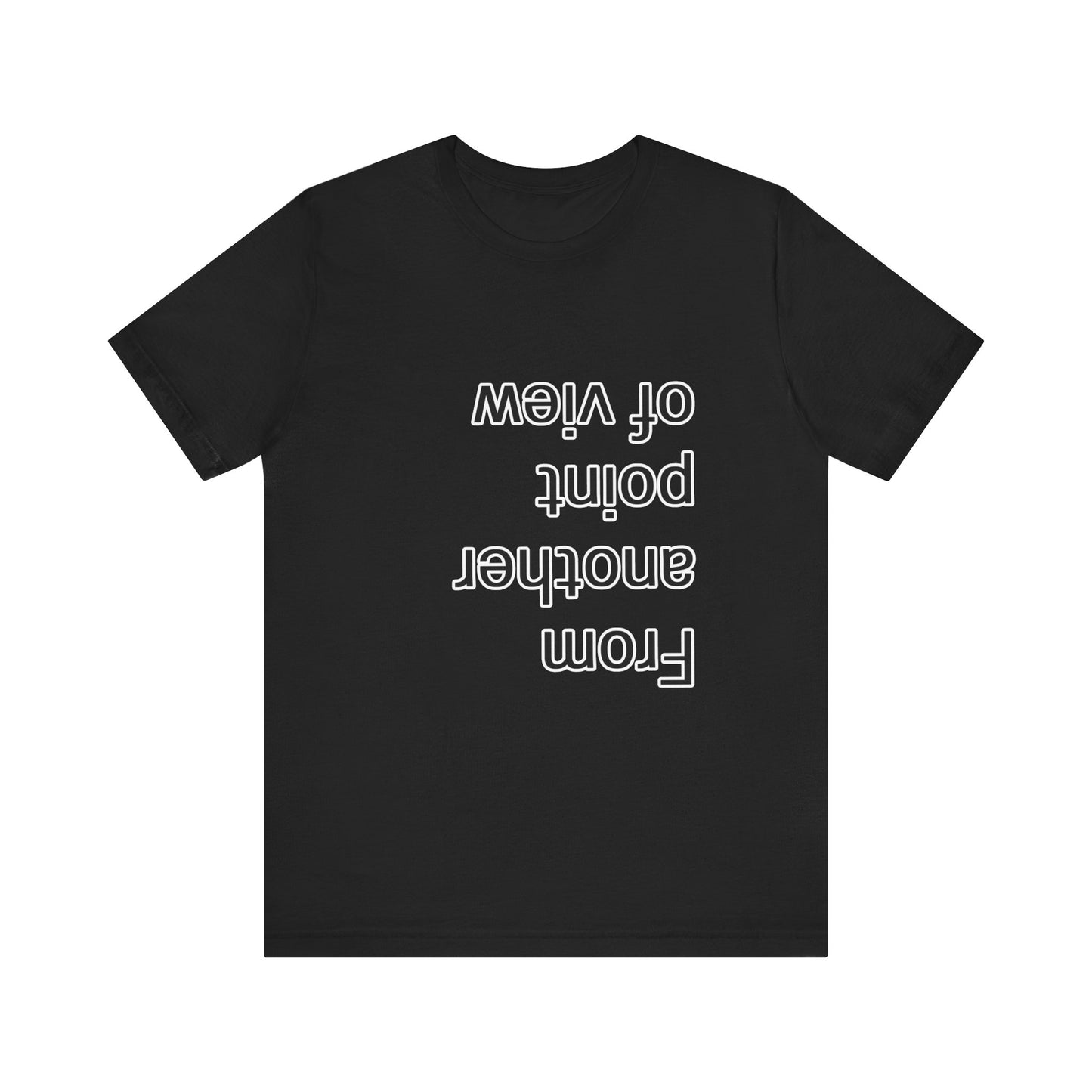 From another point of view Shirt