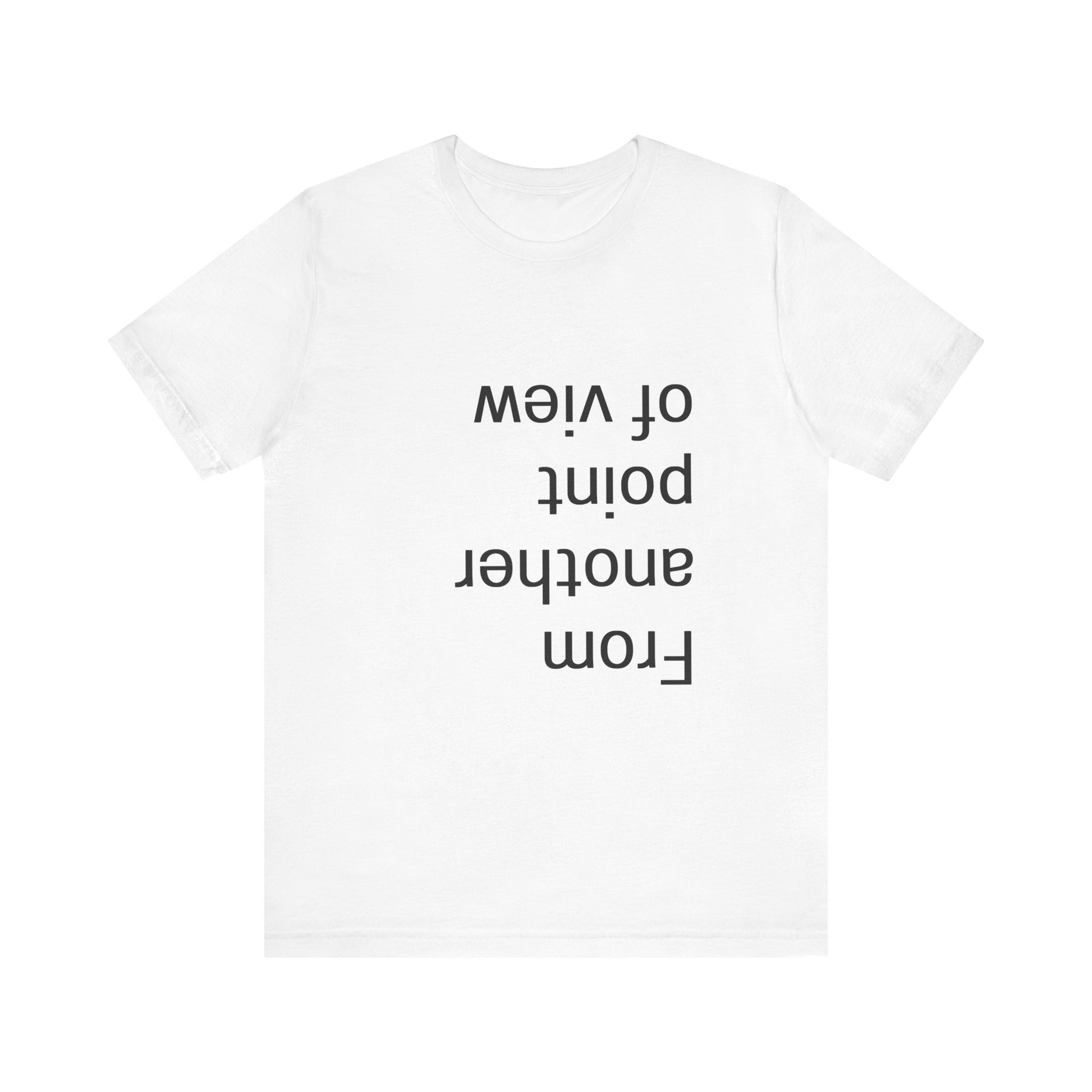 From another point of view Shirt