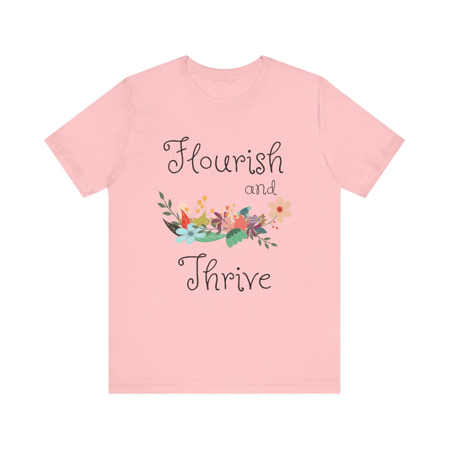 Flourish and thrive T-shirt