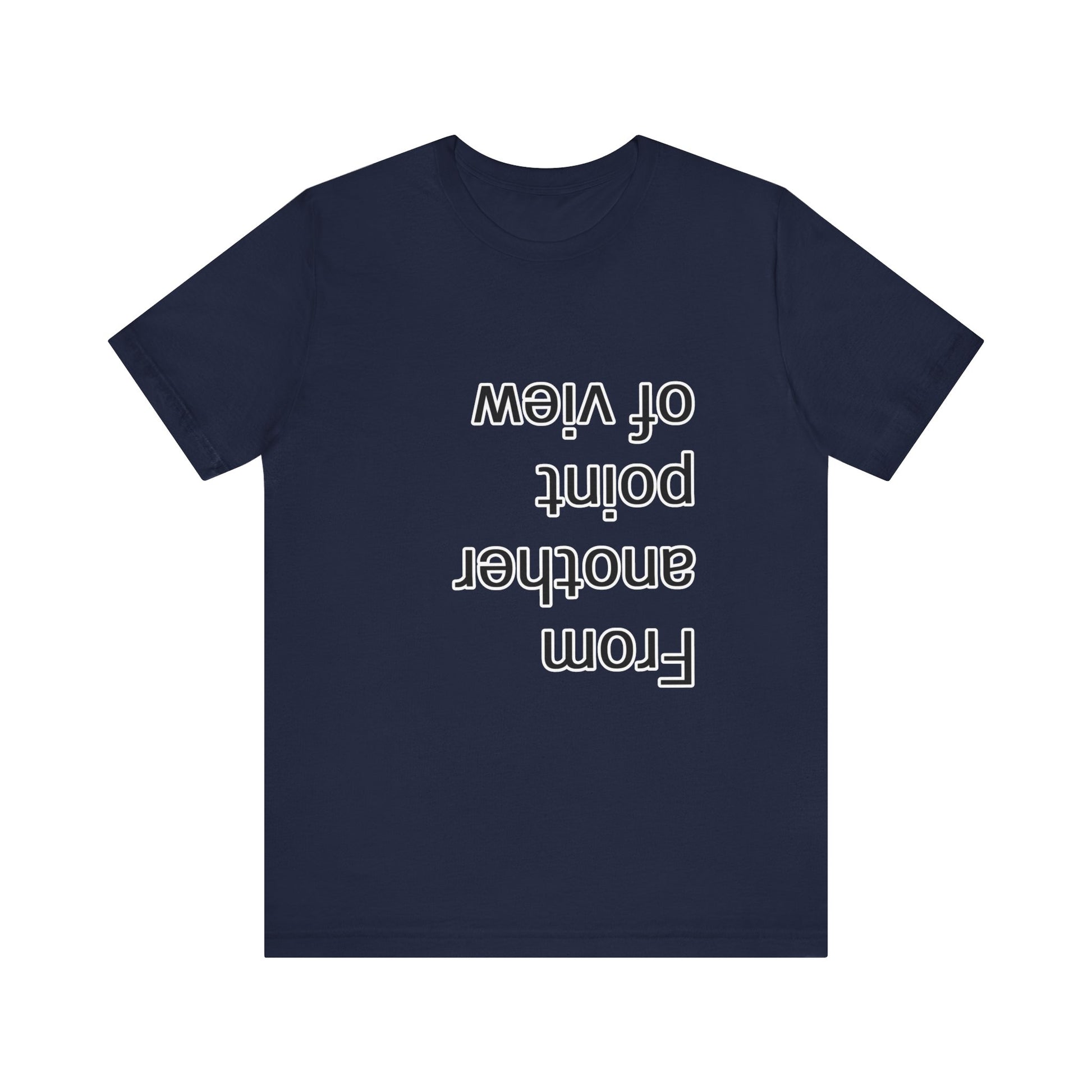 From another point of view Shirt
