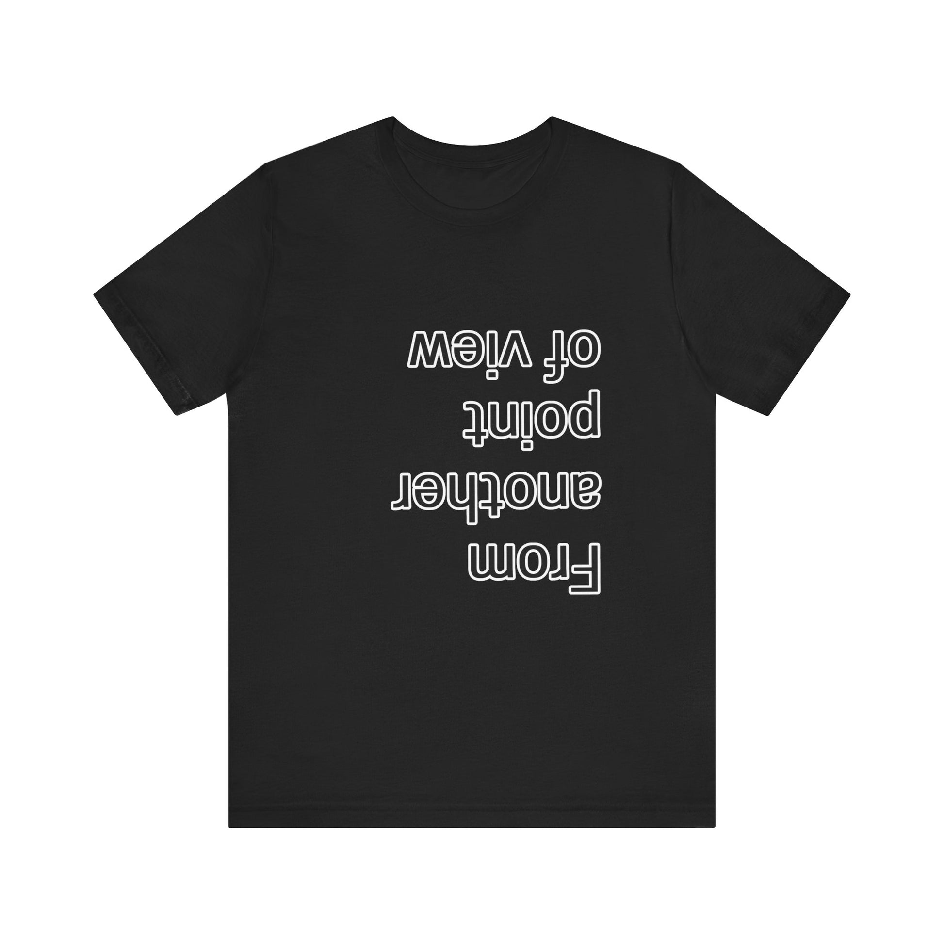 From another point of view Shirt