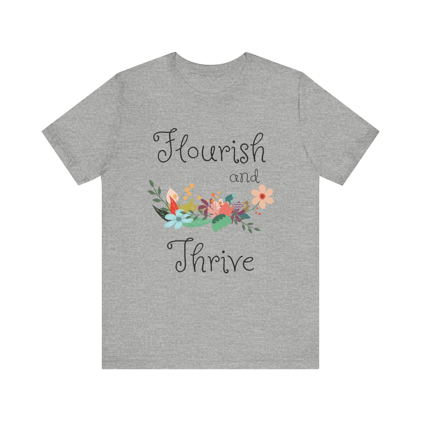 Flourish and thrive T-shirt