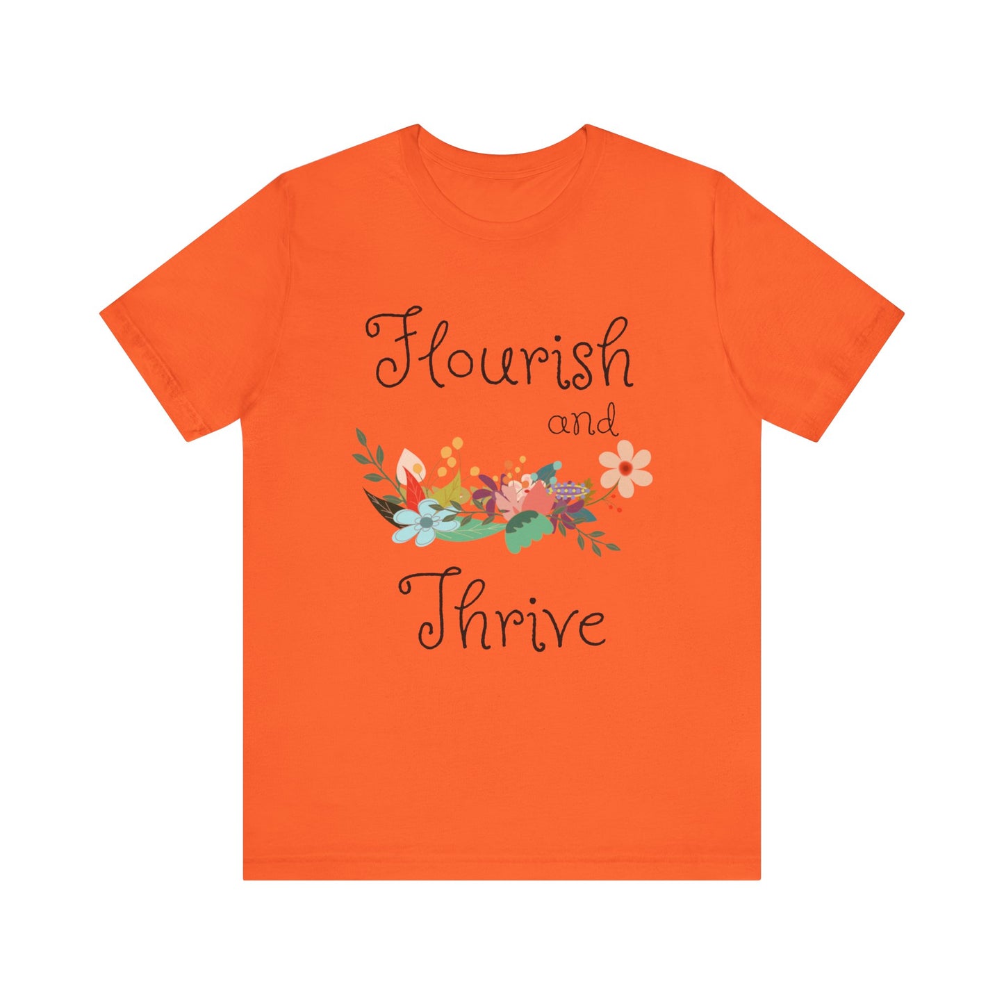 Flourish and thrive T-shirt